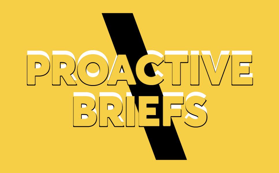 Proactive Briefs
